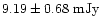 $9.19 \pm 0.68 ~ \rm mJy$