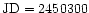 ${\rm JD}=2450300$