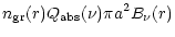 $\displaystyle n_{\rm gr}(r) Q_{\rm abs}(\nu) \pi a^2 B_{\nu}(r)$