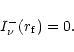 \begin{displaymath}I^-_{\nu}(r_{\rm f}) = 0.
\end{displaymath}