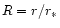 $R=r/r_{\ast }$