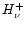 $H_{\nu}^+$