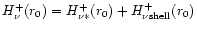 $H_{\nu}^+(r_0)=H_{\nu \ast}^+(r_0)+H_{\nu \rm shell}^+(r_0)$