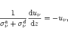 \begin{displaymath}\frac{1}{\sigma^a_{\nu} + \sigma^d_{\nu}}\frac{{\rm d} u_{\nu}}{{\rm d} z} = - u_{\nu},
\end{displaymath}
