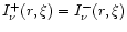 $I^+_{\nu}(r, \xi) = I^-_{\nu}(r, \xi)$