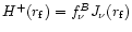 $H^+(r_{\rm f})= f^B_{\nu} J_{\nu}(r_{\rm f})$