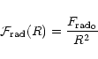 \begin{displaymath}
{\cal F}_{\rm rad}(R)=\frac{F_{\rm rad_0}}{R^2}
\end{displaymath}