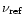 $\nu_{\rm ref}$