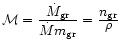 ${\cal M}=\frac{\displaystyle \dot{M}_{\rm gr}}{\displaystyle \dot{M} m_{\rm gr}}
=\frac{\displaystyle n_{\rm gr}}{\displaystyle \rho}$