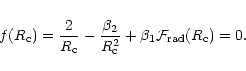 \begin{displaymath}
f(R_{\rm c}) = \frac{2}{R_{\rm c}} -
\frac{\beta_2}{R^2_{\rm c}} + \beta_1{\cal F}_{\rm {rad}}(R_{\rm c}) = 0.
\end{displaymath}