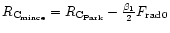 $R_{\rm C_{mince}} = R_{\rm C_{Park}} -
\frac{\beta_1}{2} F_{\rm rad0}$