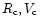 $R_{\rm c},V_{\rm c}$