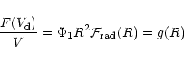 \begin{displaymath}
\frac{F(V_{\rm d})}{V} = \Phi_1 R^2 {\cal F}_{\rm rad}(R) = g(R)
\end{displaymath}