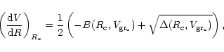 \begin{displaymath}\left(\frac{{\rm d}V}{{\rm d}R}\right)_{R_{\rm c}} =
\frac{1...
...V_{\rm gr_c}) + \sqrt{\Delta(R_{\rm c}, V_{\rm gr_c})}\right),
\end{displaymath}