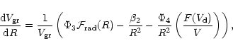 \begin{displaymath}
\frac{{\rm d}V_{\rm gr}}{{\rm d}R} = \frac{1}{V_{\rm gr}}
\l...
...
\frac{\Phi_4}{R^2}\left(\frac{F(V_{\rm d})}{V}\right)\right),
\end{displaymath}