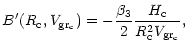 $\displaystyle B'(R_{\rm c}, V_{\rm gr_c}) = - \frac{\beta_3}{2}\frac{H_{\rm c}}{R_{\rm c}^2 V_{\rm gr_c}},$