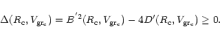 \begin{displaymath}\Delta(R_{\rm c}, V_{\rm gr_c}) =B^{'2}(R_{\rm c}, V_{\rm gr_c}) - 4 D'(R_{\rm c}, V_{\rm gr_c}) \ge 0.
\end{displaymath}