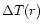 $\Delta T(r)$