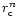 $r^n_{\rm c}$