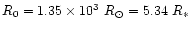 $R_0= 1.35\times 10^3~{R_{\odot}}=5.34~{R_{\ast}}$