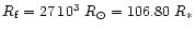 $R_{\rm f}= 27\,10^3~{R_{\odot}}=106.80~{R_{\ast}}$
