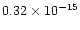 $0.32\times 10^{-15}$