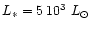 $L_{\ast}= 5\,10^{3}~{L}_{\odot}$