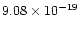 $9.08\times 10^{-19}$