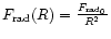 $F_{\rm rad}(R)=\frac{F_{\rm rad_0}}{R^2}$