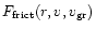 $F_{\rm {frict}}(r, v, v_{\rm {gr}})$