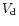 $V_{\rm d}$