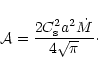 \begin{displaymath}{\cal A} = \frac{2 C_{\rm s}^2 a^2 \dot{M}}{4 \sqrt{\pi}}\cdot
\end{displaymath}