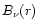 $B_{\nu}(r)$