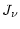 $\displaystyle J_{\nu}$