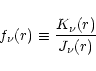 \begin{displaymath}
f_{\nu}(r) \equiv \frac{K_{\nu}(r)}{J_{\nu}(r)}
\end{displaymath}