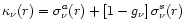 $\kappa_{\nu}(r) = \sigma_{\nu}^a(r) +
\left[1-g_{\nu} \right]\sigma_{\nu}^s(r)$