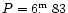 $P=6\hbox{$.\!\!^{\rm m}$ }83$