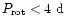 $P_{\rm rot} <
4~{\rm d}$