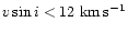 $v \sin{i} < 12~{\rm km\,s^{-1}}$