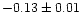 $-0.13 \pm 0.01$