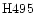 ${\rm H495}$