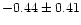 $-0.44 \pm 0.41$