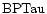 ${\rm BPTau }$