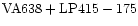 ${\rm VA638 + LP415-175}$