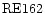 ${\rm RE162}$
