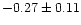 $-0.27 \pm 0.11$