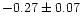 $-0.27 \pm 0.07$
