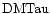 ${\rm DMTau }$