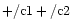 ${\rm +/c1 +/c2 }$