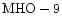 ${\rm MHO-9 }$
